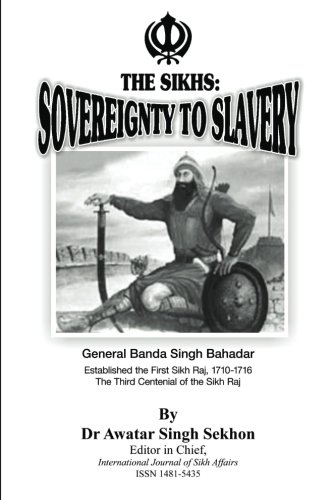 The Sikhs: Sovereignty to Slavery