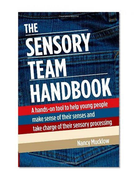 Book Cover The Sensory Team Handbook: A hands-on tool to help young people make sense of their senses and take charge of their sensory processing