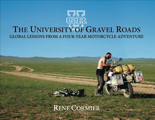 Book Cover The University of Gravel Roads: lobal Lessons from a Four-Year Motorcycle Adventure