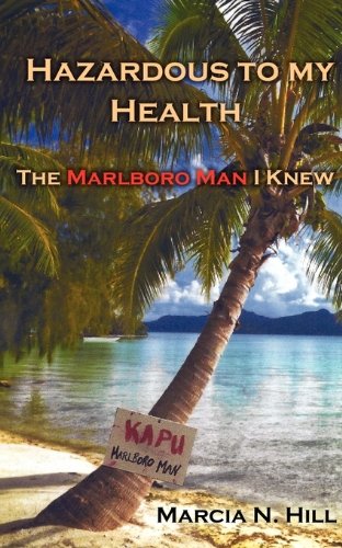 Hazardous to my Health   The Marlboro Man I Knew