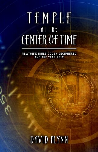 Book Cover Temple At The Center Of Time: Newton's Bible Codex Finally Deciphered and the Year 2012