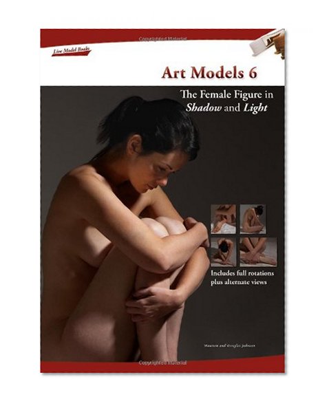Book Cover Art Models 6: The Female Figure in Shadow and Light (Art Models series)
