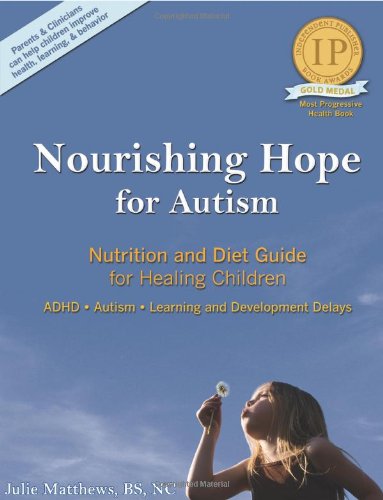 Book Cover Nourishing Hope for Autism: Nutrition and Diet Guide for Healing Our Children [Perfect Paperback]