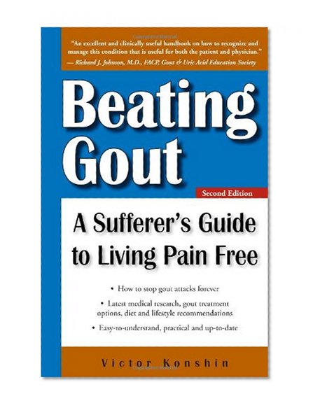 Beating Gout: A Sufferer's Guide to Living Pain Free