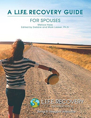 Book Cover L.I.F.E. Recovery Guide for Spouses: A Workbook for Living in Freedom Everyday in Sexual Wholeness and Integrity