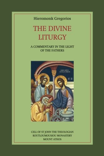 Book Cover The Divine Liturgy: A Commentary in the Light of the Fathers