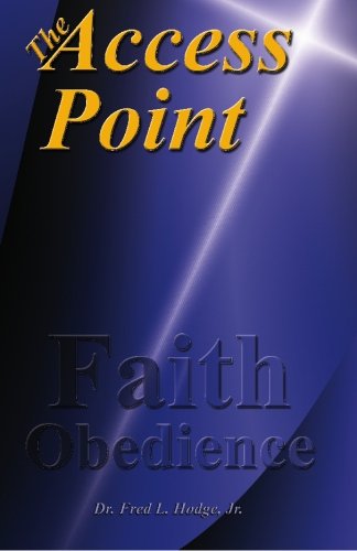 The Access Point: Biblical Principles Behind Receiving the Miraculous