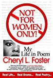 NOT FOR WOMEN ONLY! My Life in Poem