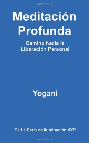 MeditaciÃ³n Profunda - Camino hacia la LiberaciÃ³n Personal (Spanish Edition)