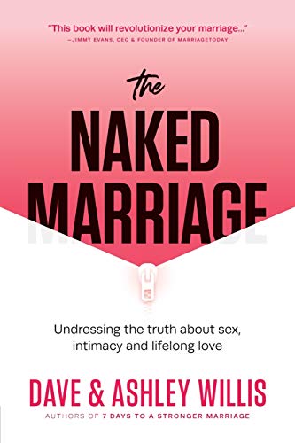 Book Cover The Naked Marriage: Undressing the truth about sex, intimacy and lifelong love
