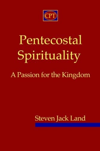 Book Cover Pentecostal Spirituality: A Passion for the Kingdom