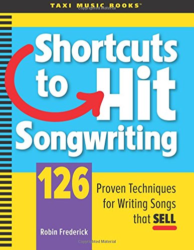 Book Cover Shortcuts to Hit Songwriting: 126 Proven Techniques for Writing Songs That Sell