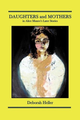 DAUGHTERS and MOTHERS in Alice Munro's Later Stories