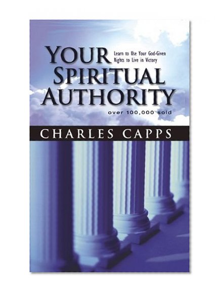 Book Cover Your Spiritual Authority: Learn to Use Your God-Given Rights to Live in Victory (Paperback)