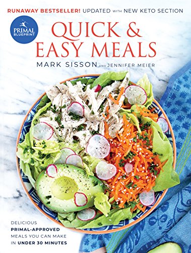Book Cover Primal Blueprint Quick and Easy Meals: Delicious, Primal-approved meals you can make in under 30 minutes (Primal Blueprint Series)