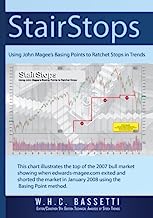 StairStops  Using John Magee's Basing Points to Ratchet Stops in Trends (Volume 1)