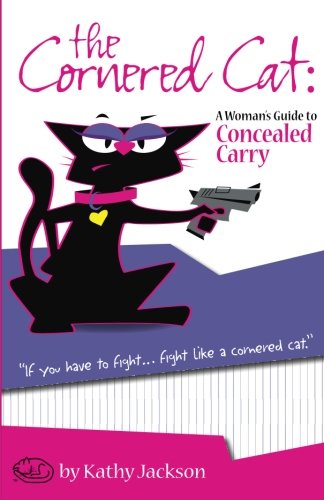Book Cover The Cornered Cat: A Woman's Guide to Concealed Carry