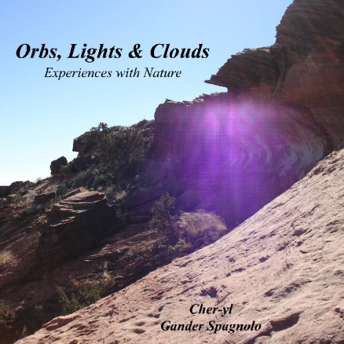 Orbs, Lights & Clouds: Experiences With Nature