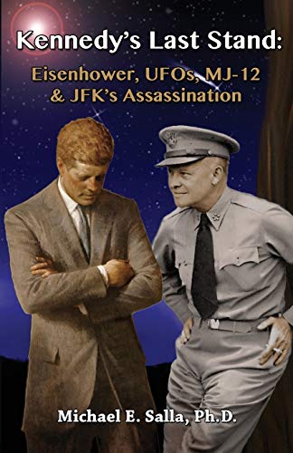 Book Cover Kennedy's Last Stand: Eisenhower, UFOs, MJ-12 & JFK's Assassination