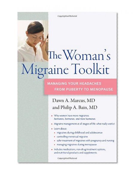 The Woman's Migraine Toolkit: Managing Your Headaches from Puberty to Menopause (A DiaMedica Guide to Optimum Wellness)