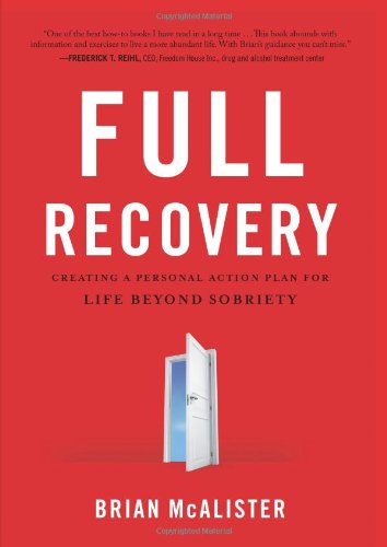 Full Recovery: Creating a Personal Action Plan for Life Beyond Sobriety