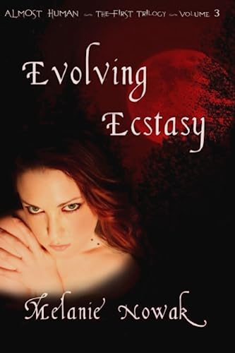 Book Cover Evolving Ecstasy: ALMOST HUMAN ~ The First Trilogy ~