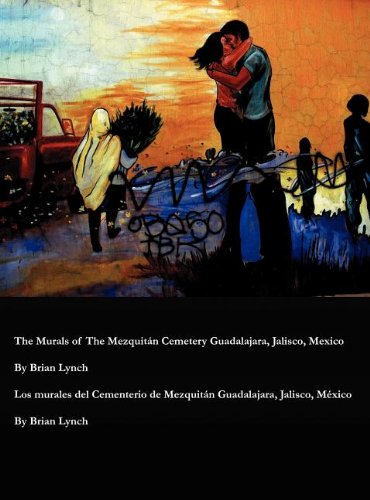 The Murals  of The  MezquitÃ¡n Cemetery Guadalajara, Jalisco, Mexico (English and Spanish Edition)