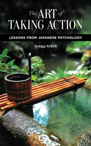 Book Cover The Art of Taking Action: Lessons from Japanese Psychology