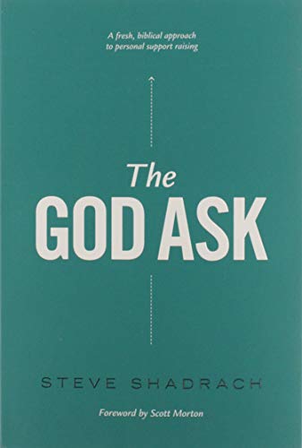 Book Cover The God Ask: A Fresh, Biblical Approach to Personal Support Raising