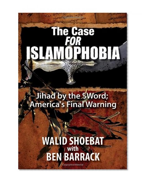 Book Cover The Case FOR Islamophobia: Jihad by the Word; America's Final Warning