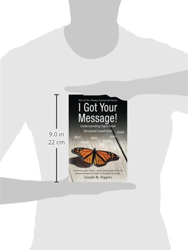 Book Cover I Got Your Message!: Understanding Signs From Deceased Loved Ones (Always Connected) (Volume 2)