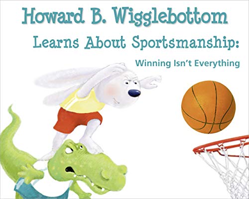 Book Cover Howard B. Wigglebottom Learns About Sportsmanship: Winning Isnâ€™t Everything