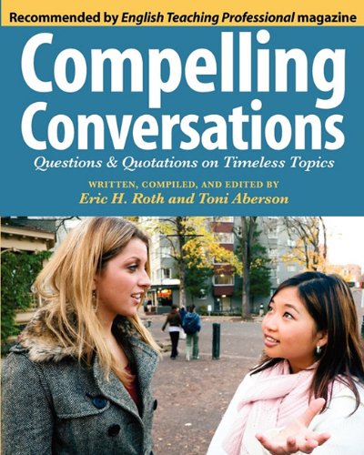 Book Cover Compelling Conversations: Questions and Quotations on Timeless Topics