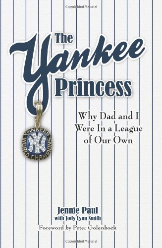 The Yankee Princess: Why Dad and I Were in a League of Our Own