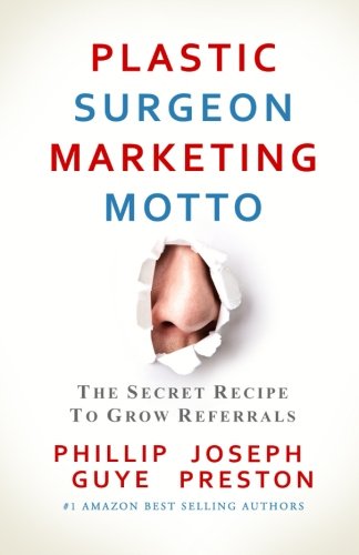 Plastic Surgeon Marketing Motto: The Secret Recipe To Grow Referrals