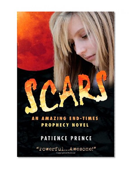 Scars: An Amazing End-Times Prophecy Novel