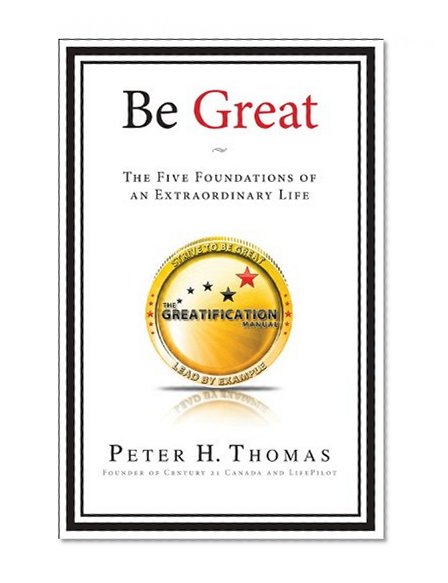 Be Great: The Five Foundations of an Extraordinary Life