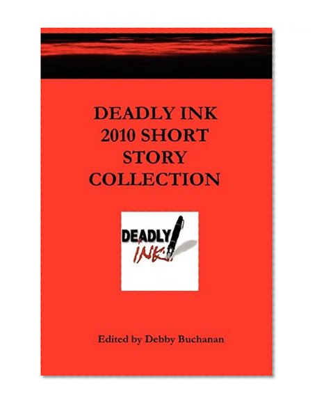 Deadly Ink 2010 Short Story Collection