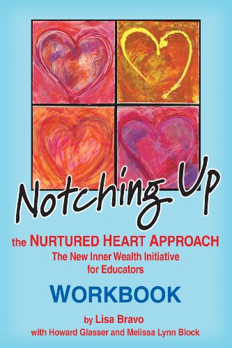 Book Cover Notching Up The Nurtured Heart Approach Workbook - The New Inner Wealth Initiative for Educators