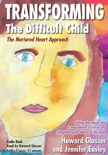 Book Cover Transforming the Difficult Child - The Nurtured Heart Approach - Audio Book
