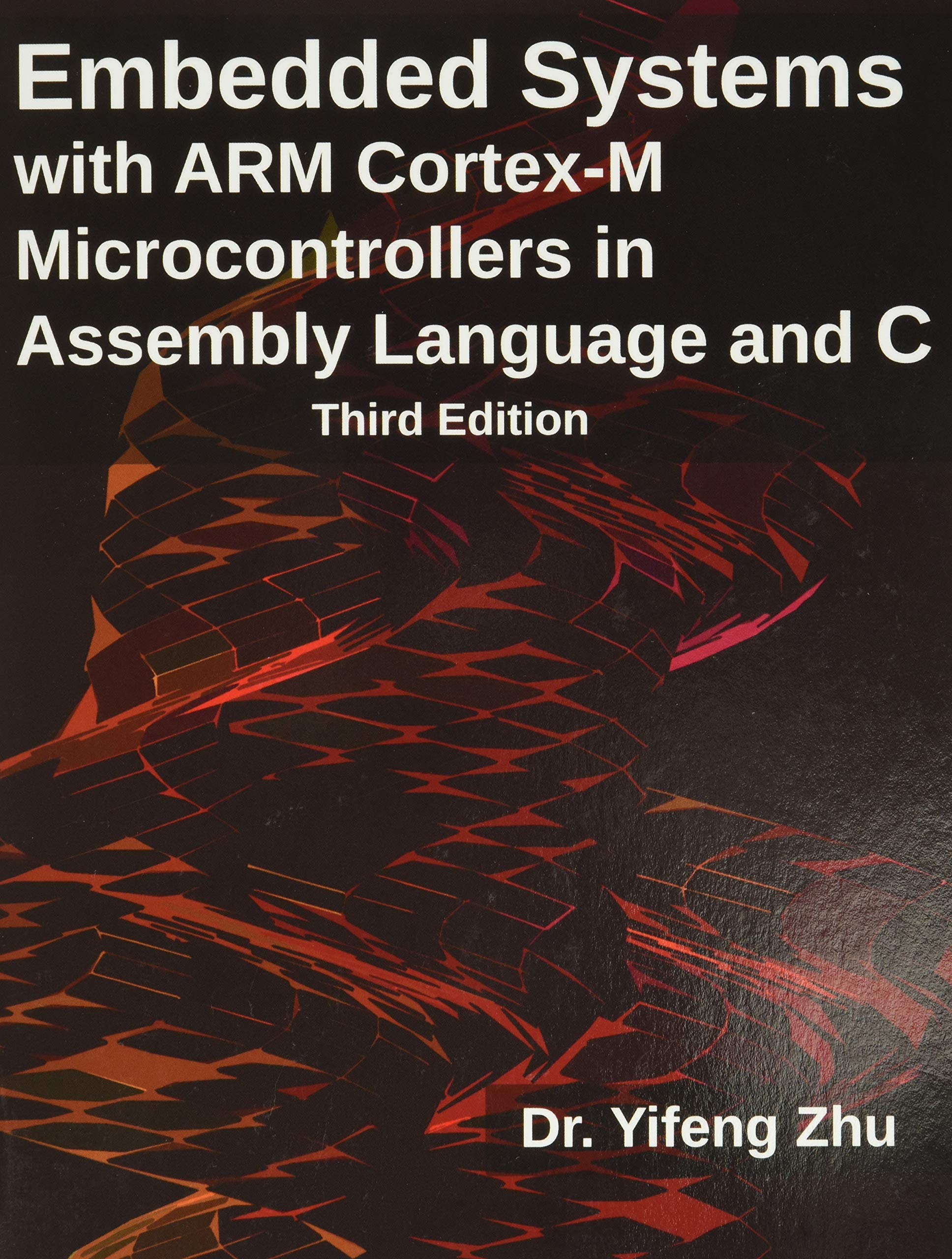 Book Cover Embedded Systems with ARM Cortex-M Microcontrollers in Assembly Language and C: Third Edition