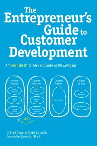 Book Cover The Entrepreneur's Guide to Customer Development: A cheat sheet to The Four Steps to the Epiphany