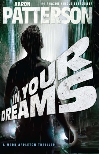 Book Cover In Your Dreams: A Mark Appleton Thriller