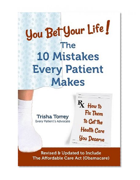 You Bet Your Life!: The 10 Mistakes Every Patient Makes