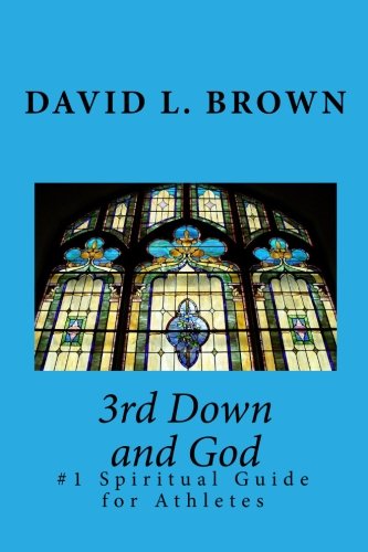 3rd Down and God: #1 Spiritual Guide for Athletes