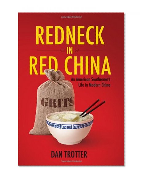 Redneck in Red China: An American Southerner's Life in Modern China