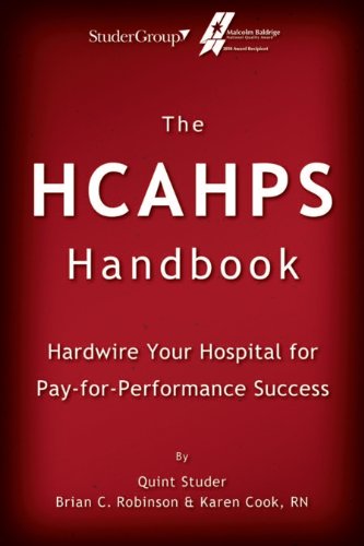 Book Cover The HCAHPS Handbook: Hardwire Your Hospital for Pay-For-Performance Success