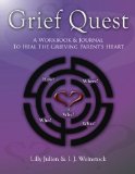 Grief Quest: A Workbook & Journal To Heal The Grieving Parent's Heart