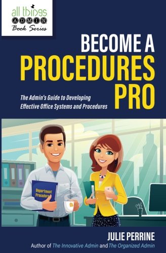 Book Cover Become A Procedures Pro: The Admin's Guide to Developing Effective Office Systems and Procedures
