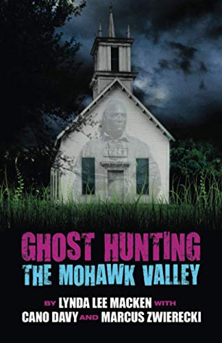 Book Cover Ghost Hunting the Mohawk Valley